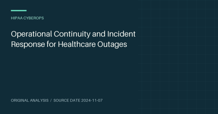 Operational Continuity and Incident Response for Healthcare Outages