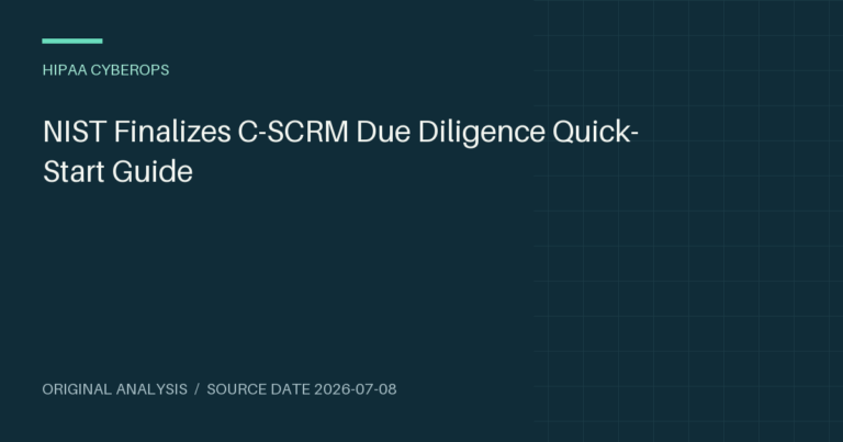 NIST Finalizes C-SCRM Due Diligence Quick-Start Guide