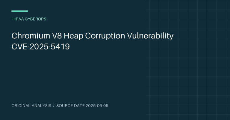 Chromium V8 Heap Corruption Vulnerability CVE-2025-5419