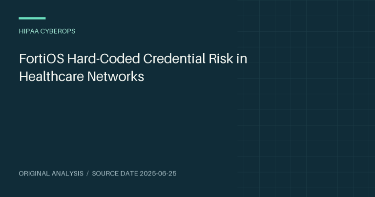 FortiOS Hard-Coded Credential Risk in Healthcare Networks